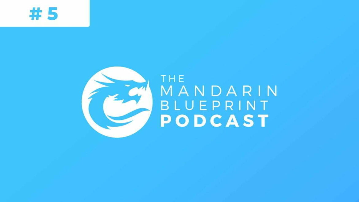 Mandarin Blueprint Podcast Episode 5