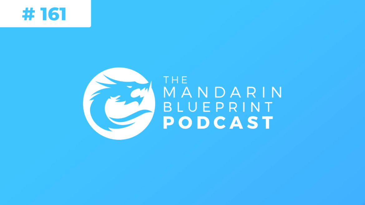 The Mandarin Blueprint Upper Intermediate Course - Episode 161